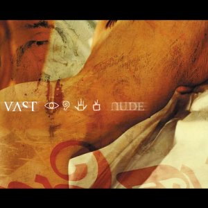 V.A.S.T - Nude (2004)... One of the greatest albums I missed!